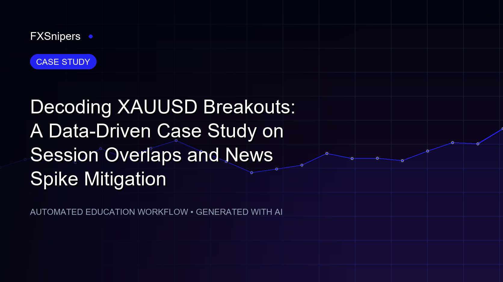 Decoding XAUUSD Breakouts: A Data-Driven Case Study on Session Overlaps and News Spike Mitigation