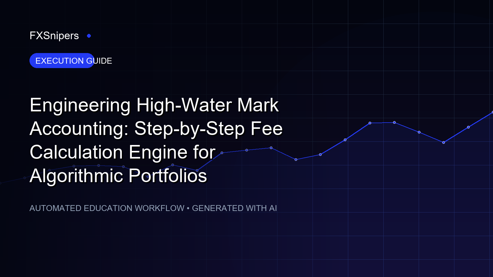 Engineering High-Water Mark Accounting: Step-by-Step Fee Calculation Engine for Algorithmic Portfolios