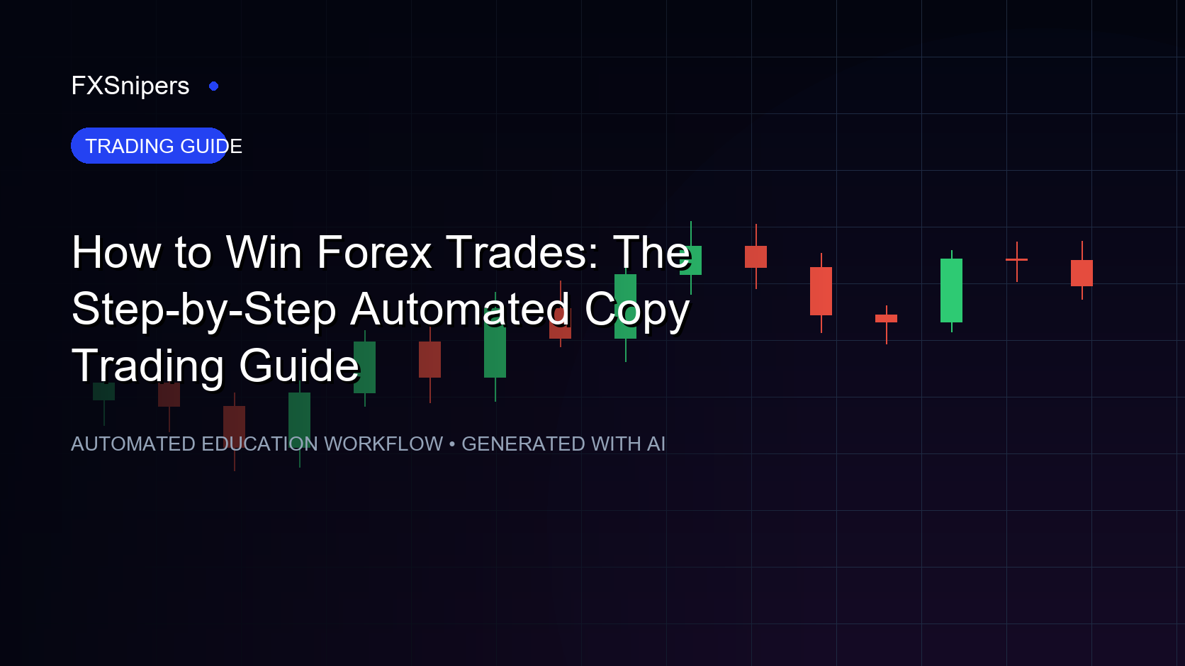 How to Win Forex Trades: The Step-by-Step Automated Copy Trading Guide