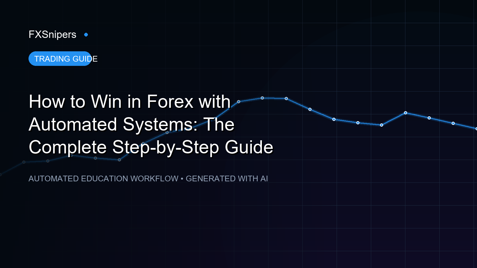 How to Win in Forex with Automated Systems: The Complete Step-by-Step Guide