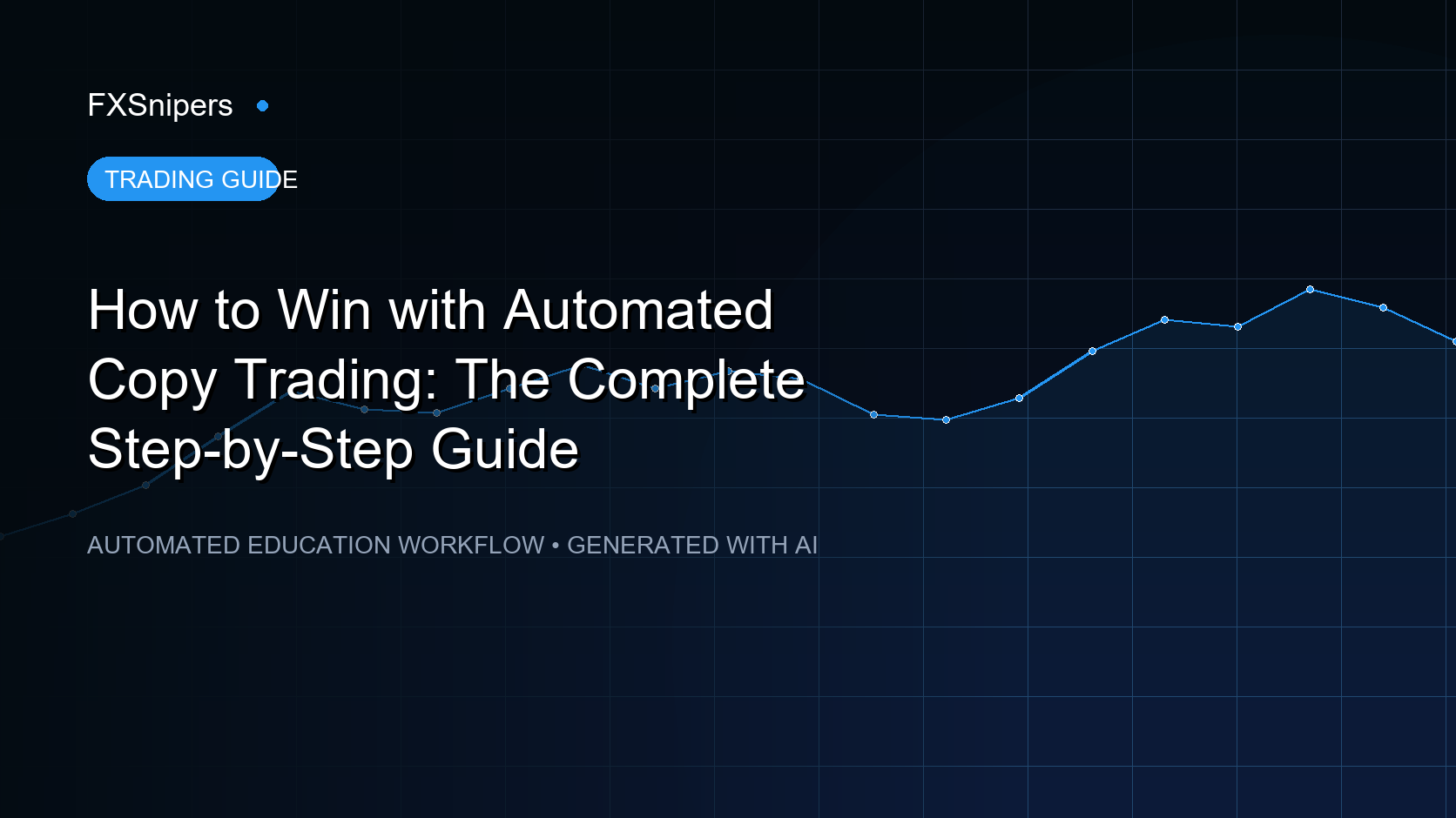 How to Win with Automated Copy Trading: The Complete Step-by-Step Guide
