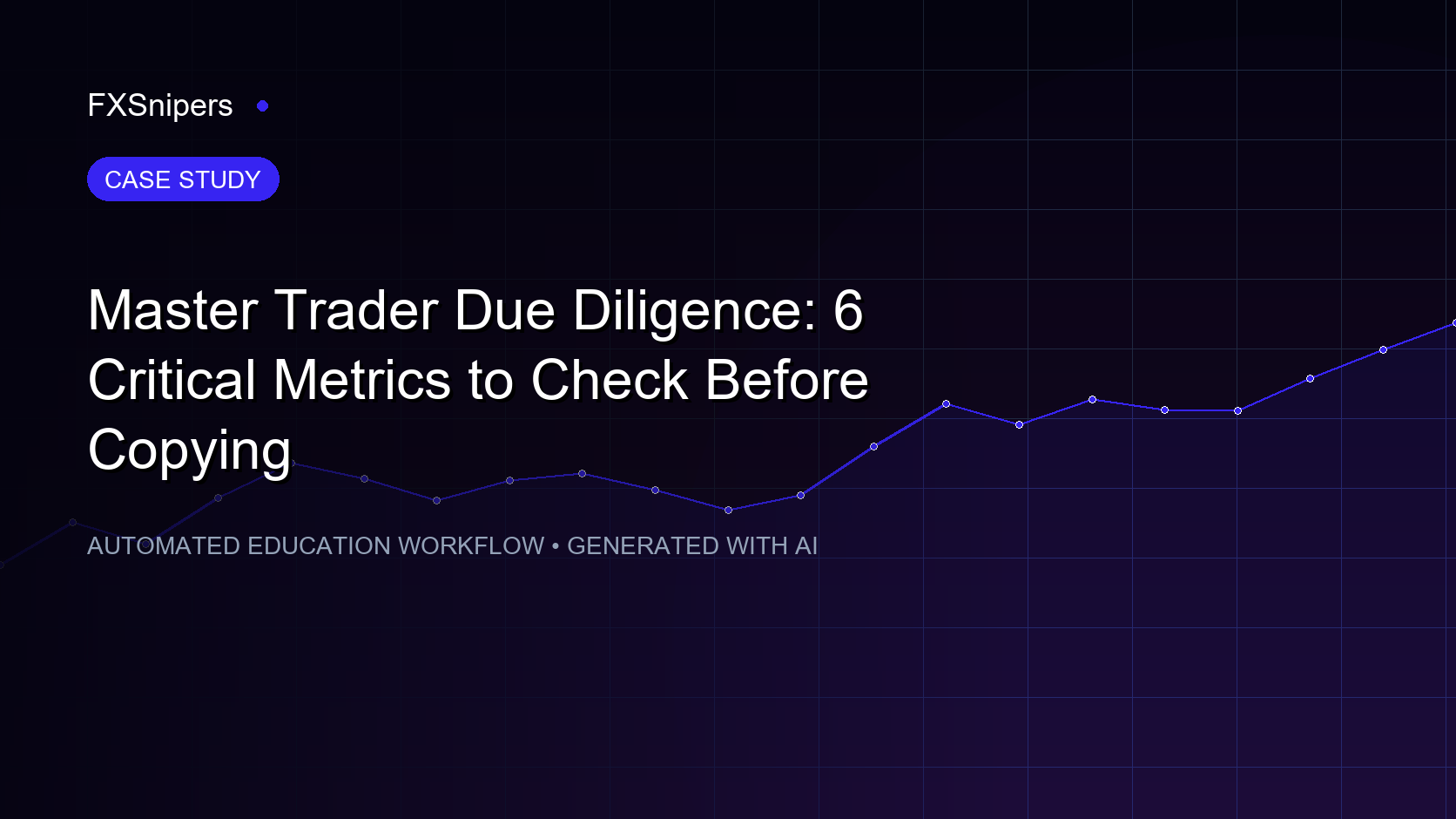 Master Trader Due Diligence: 6 Critical Metrics to Check Before Copying