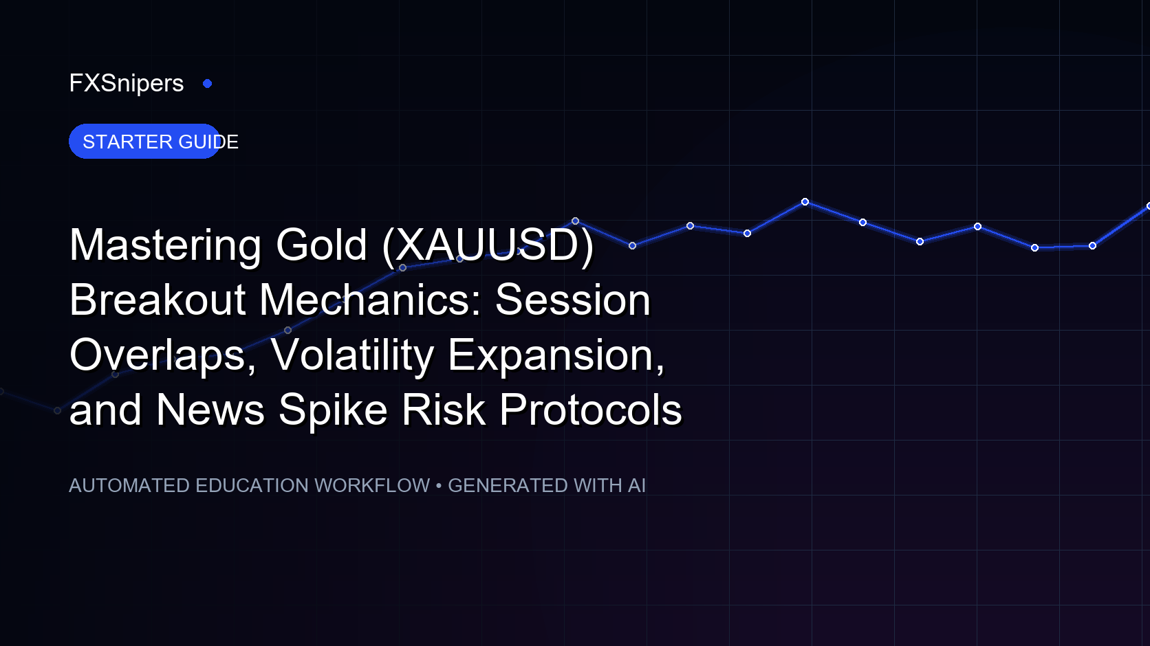 Mastering Gold (XAUUSD) Breakout Mechanics: Session Overlaps, Volatility Expansion, and News Spike Risk Protocols