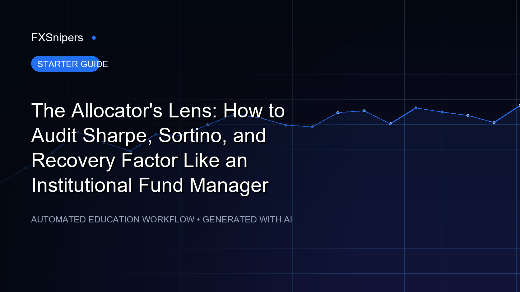 The Allocator's Lens: How to Audit Sharpe, Sortino, and Recovery Factor Like an Institutional Fund Manager