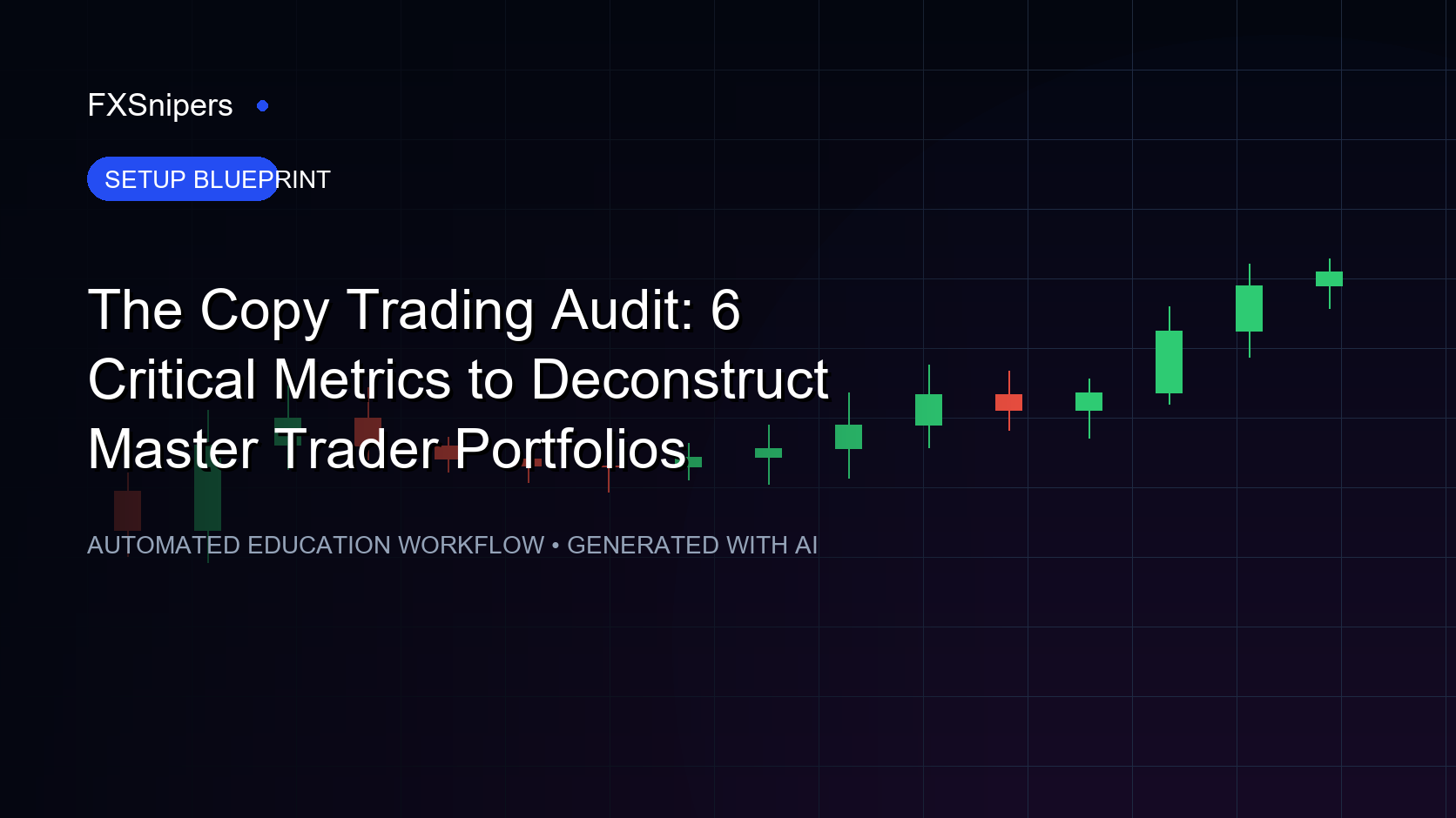 The Copy Trading Audit: 6 Critical Metrics to Deconstruct Master Trader Portfolios