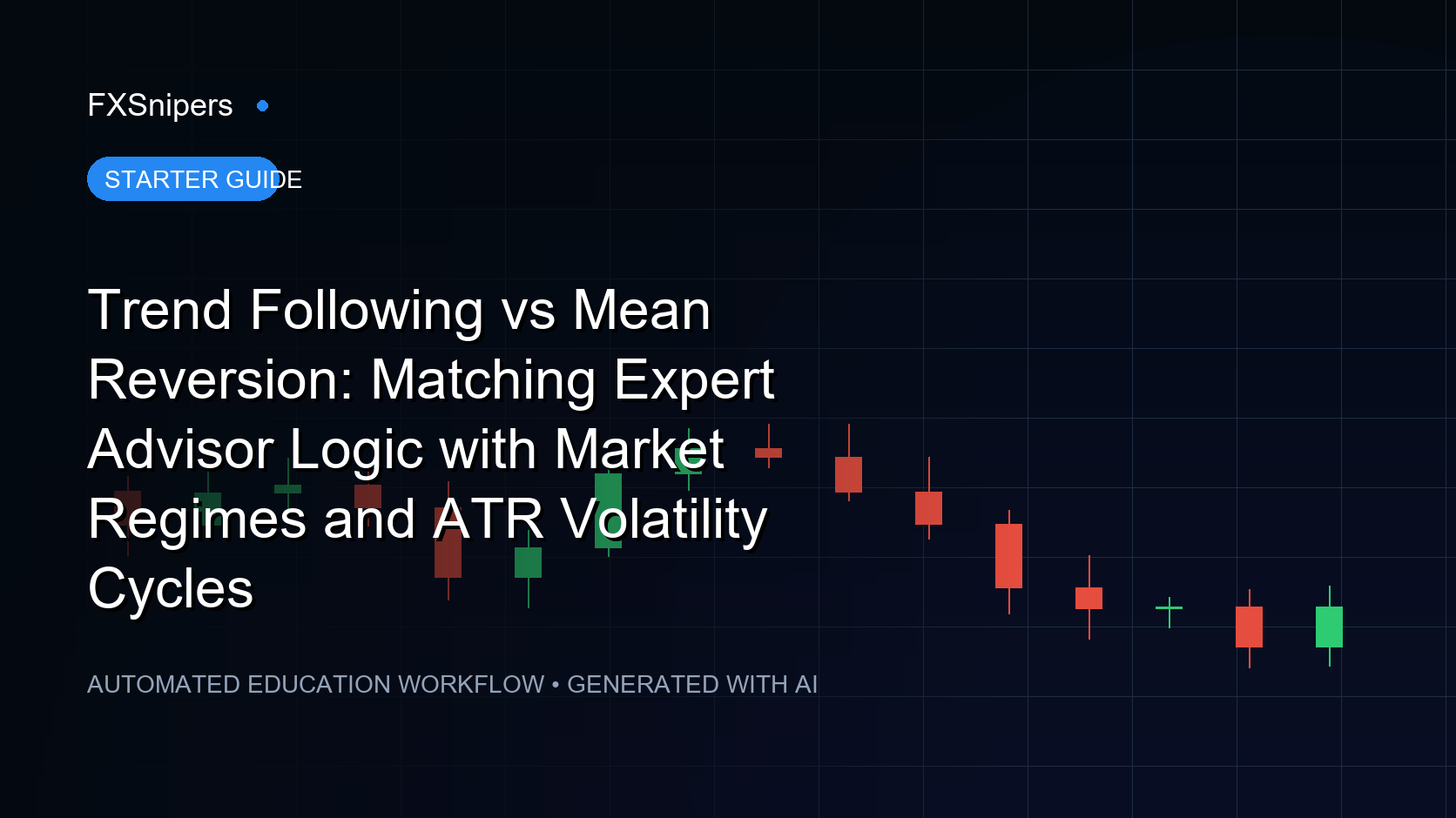 Trend Following vs Mean Reversion: Matching Expert Advisor Logic with Market Regimes and ATR Volatility Cycles