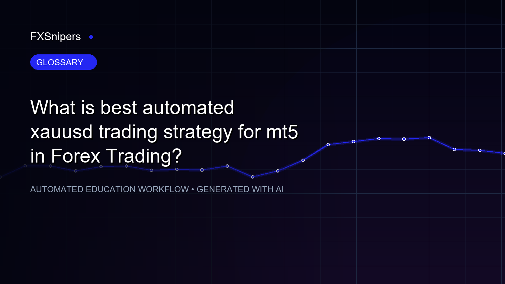 What is best automated xauusd trading strategy for mt5 in Forex Trading?
