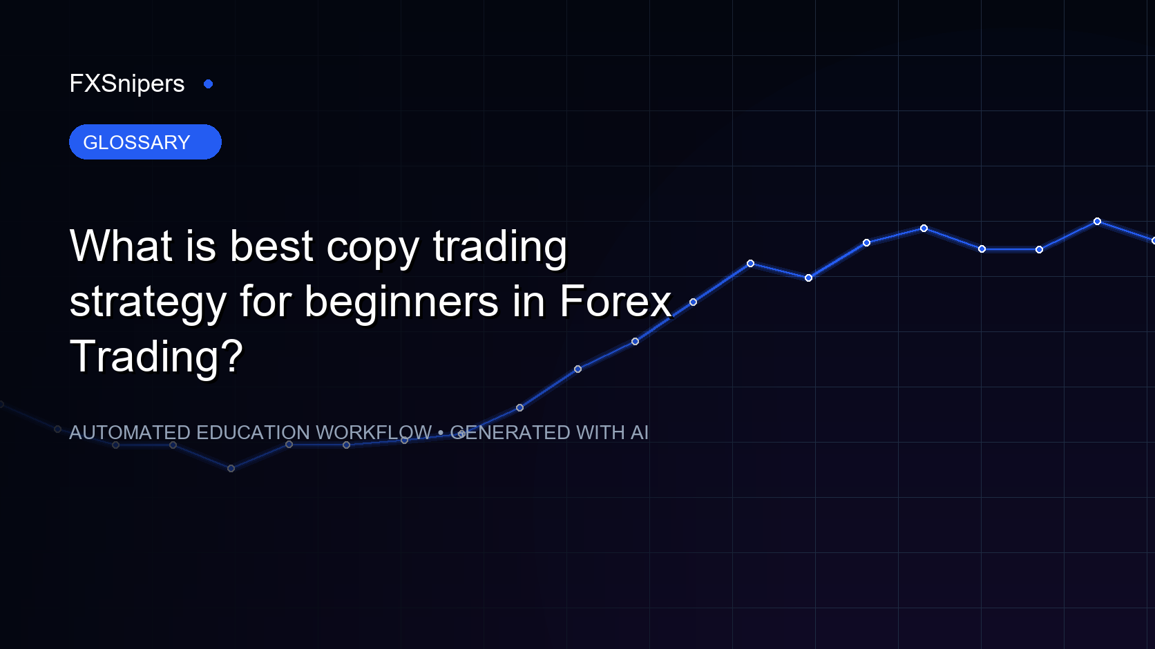What is best copy trading strategy for beginners in Forex Trading?