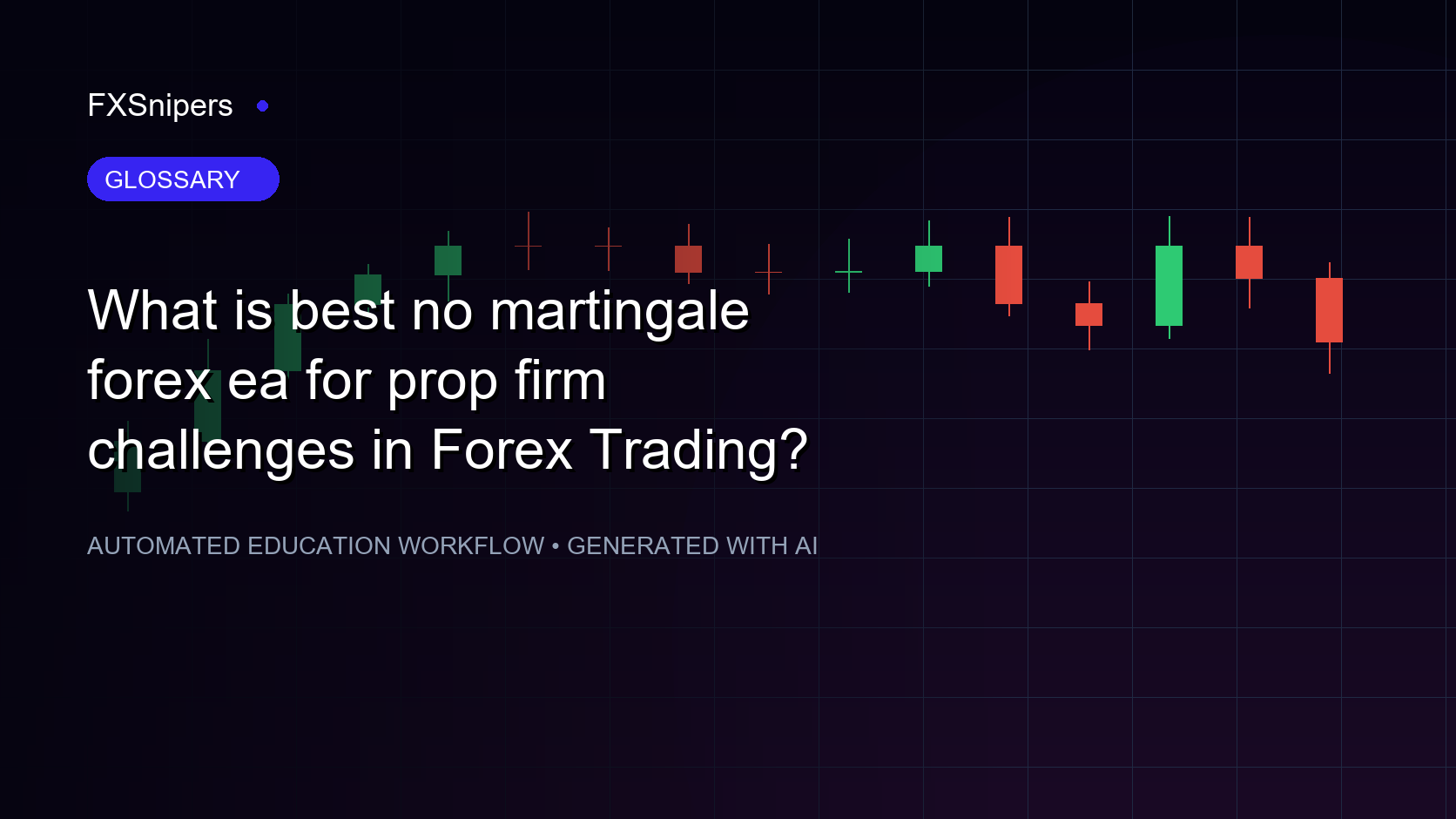 What is best no martingale forex ea for prop firm challenges in Forex Trading?