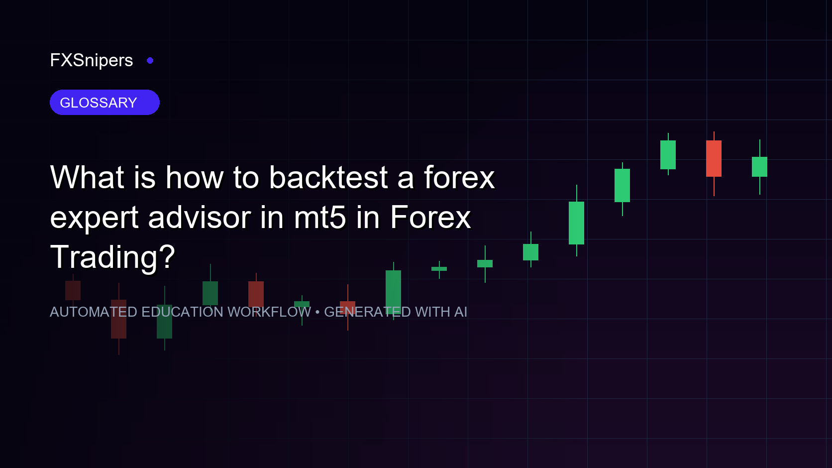 What is how to backtest a forex expert advisor in mt5 in Forex Trading?